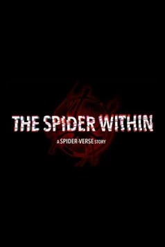 Паук внутри История паучьей Вселенной / The Spider Within: A Spider-Verse Story 2023 скачать через торрент в хорошем качестве