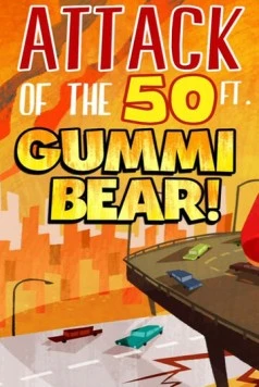 Нападение гигантского мишки Гамми / Attack of the 50 Ft Gummi Bear! 2014 скачать через торрент в хорошем качестве
