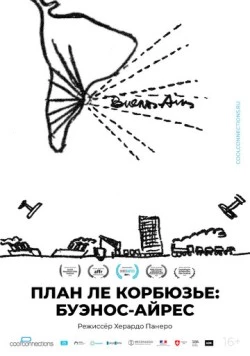 План Ле Корбюзье: Буэнос-Айрес / Plan para Buenos Aires 2022 скачать через торрент в хорошем качестве