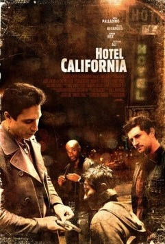 Отель Калифорния / Hotel California 2008 скачать через торрент в хорошем качестве