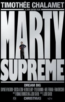Марти Превосходный / Marty Supreme 2025 скачать через торрент в хорошем качестве
