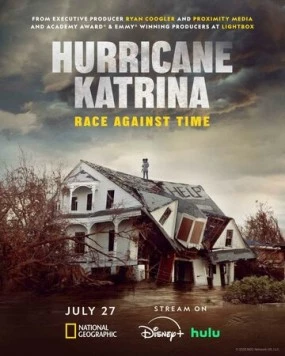 Ураган «Катрина»: Гонка со временем / Hurricane Katrina: Race Against Time 2025 скачать через торрент в хорошем качестве