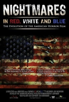 Американские кошмары / Nightmares in Red, White and Blue: The Evolution of the American Horror Film 2009 скачать через торрент в хорошем качестве