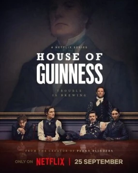 Дом Гиннесса / House of Guinness 2025 скачать через торрент в хорошем качестве
