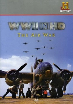 Вторая мировая война в HD: Воздушная война / WWII Lost Films: The Air War 2010 скачать через торрент в хорошем качестве