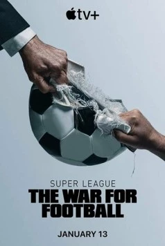 Суперлига: Битва за футбол / Super League: The War for Football 2023 скачать через торрент в хорошем качестве
