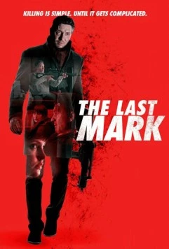 Последняя цель / The Last Mark 2022 скачать через торрент в хорошем качестве