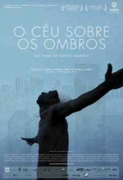 Небо над головой / O Céu Sobre os Ombros 2011 скачать через торрент в хорошем качестве