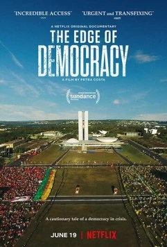 На краю демократии / The Edge of Democracy 2019 скачать через торрент в хорошем качестве