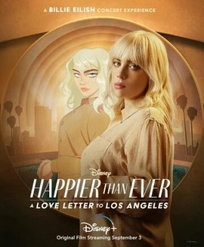 Happier Than Ever: Любовное письмо Лос-Анджелесу / Happier Than Ever: A Love Letter to Los Angeles 2021 скачать через торрент в хорошем качестве