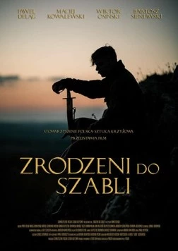 Рожденный с саблей / Zrodzeni do szabli 2019 скачать через торрент в хорошем качестве