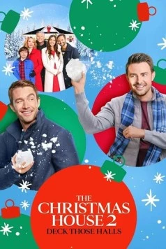 Рождественский дом 2: Украсьте зал / The Christmas House 2: Deck Those Halls 2021 скачать через торрент в хорошем качестве