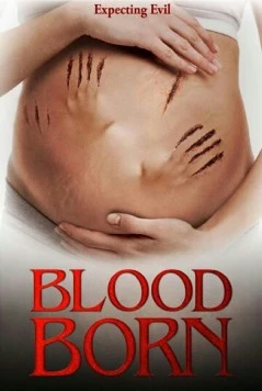 Ребёнок, рождённый в крови / Blood Born 2021 скачать через торрент в хорошем качестве