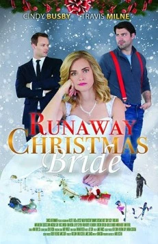 Сбежавшая невеста / Runaway Christmas Bride 2017 скачать через торрент в хорошем качестве