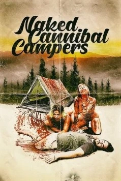 Лагерь обнажённых людоедок / Naked Cannibal Campers 2020 скачать через торрент в хорошем качестве