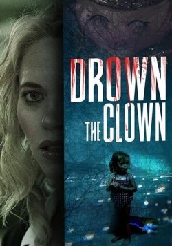 Утопленница / Drown the Clown 2020 скачать через торрент в хорошем качестве