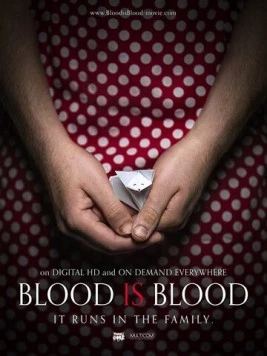 Родная кровь / Blood Is Blood 2016 скачать через торрент в хорошем качестве