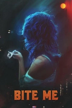Укуси меня / Bite Me 2019 скачать через торрент в хорошем качестве