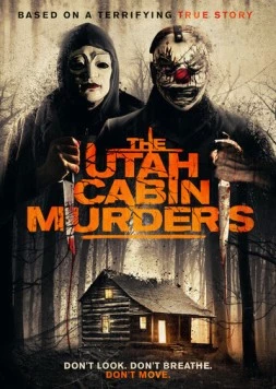 Убийства в коттедже в Юте / The Utah Cabin Murders 2019 скачать через торрент в хорошем качестве