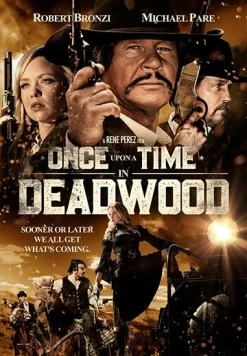 Однажды в Дэдвуде / Once Upon a Time in Deadwood 2019 скачать через торрент в хорошем качестве