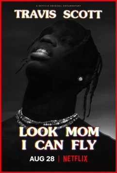 Трэвис Скотт: Мама, я лечу! / Travis Scott: Look Mom I Can Fly 2019 скачать через торрент в хорошем качестве