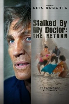 Преследуемая своим доктором: Возвращение / Stalked by My Doctor: The Return 2016 скачать через торрент в хорошем качестве