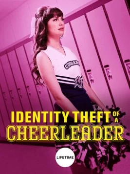 Украденная у чирлидерши личность / Identity Theft of a Cheerleader 2019 скачать через торрент в хорошем качестве