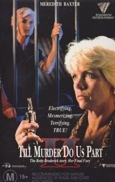 Пока убийство не разлучит нас 2 / Her Final Fury: Betty Broderick, the Last Chapter 1992 скачать через торрент в хорошем качестве