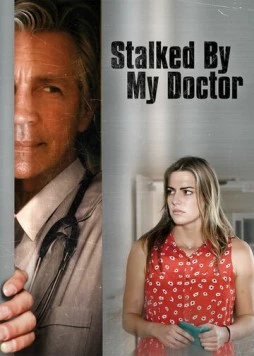 Преследуемая своим доктором / Stalked by My Doctor 2015 скачать через торрент в хорошем качестве