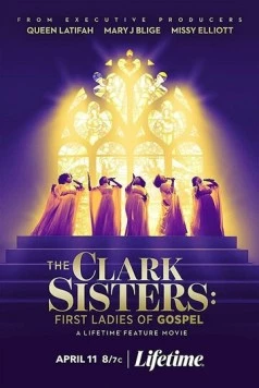 Кларк систерс: Первые дамы в христианском чарте / The Clark Sisters: First Ladies of Gospel (2020)