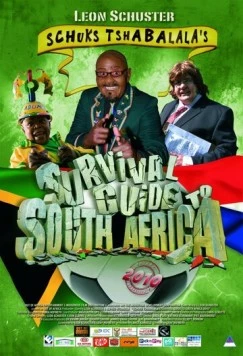 Гид по выживанию в Южной Африке от Шукса Тшабалалы / Schuks Tshabalala's Survival Guide to South Africa (2010)