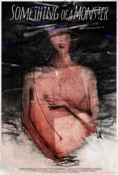 Какое-то чудовище / Something of a Monster (2025)
