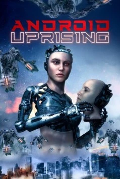 Восстание андроидов / Android Uprising (2020)