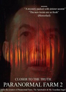 Паранормальная Ферма 2: Ближе к истине / Paranormal Farm 2 Closer to the Truth (2018)