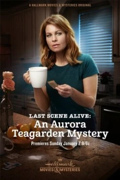 Тайна Авроры Тигарден: Последняя живая сцена / Last Scene Alive: An Aurora Teagarden Mystery (2018)