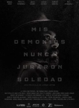 Мои демоны не гнушаются одиночества / Mis demonios nunca juraron soledad (2017)