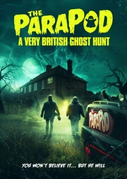 ПараПод :Британские охотники на привидений / The ParaPod: A Very British Ghost Hunt (2020)
