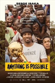 Всё возможно. История Сержа Ибаки / Anything is Possible: A Serge Ibaka Story (2019)
