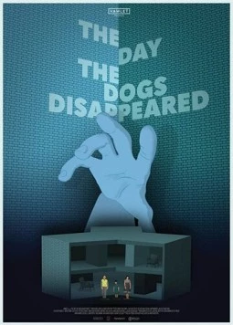 День, когда пропали собаки / The Day the Dogs Disappeared (2018)