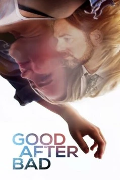Перемены к лучшему / Good After Bad (2017)