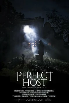 Идеальный хозяин: Южная готическая сказка / The Perfect Host: A Southern Gothic Tale (2018)