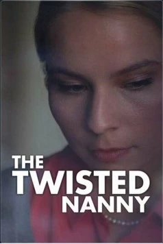 Ненормальная няня / The Twisted Nanny (2019)