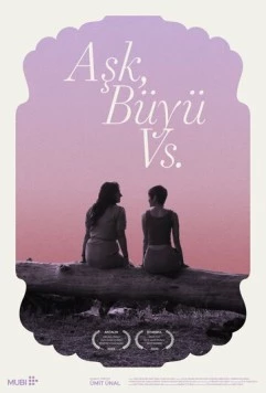 Любовные заклинания и все такое / Aşk, Büyü vs (2019)