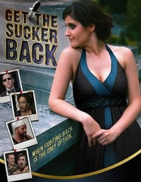 Отомстить ублюдку / Get the Sucker Back (2018)