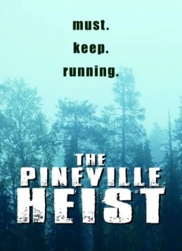 Ограбление в Пиневилле / The Pineville Heist (2016)
