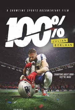 100%: Джулиан Эдельман / 100%: Julian Edelman (2019)