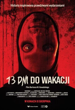 13 дней до каникул / 13 dni do wakacji (2025)