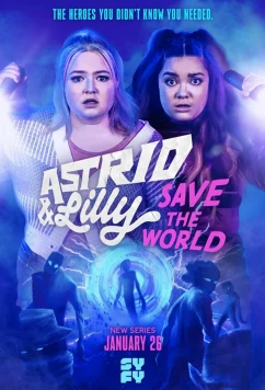 Астрид и Лилли спасают мир / Astrid and Lilly Save the World (2022)
