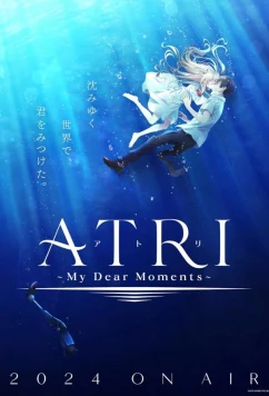 Атри: Мои дорогие моменты / ATRI-My Dear Moments (2024)