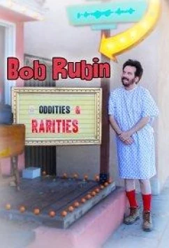 Боб Рубин: странности и раритеты / Bob Rubin: Oddities and Rarities (2020)